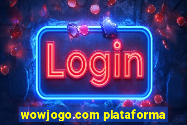 wowjogo.com plataforma